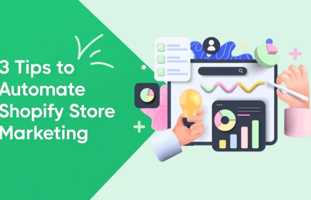 3 Simple Tips to Automate Your Shopify Store Marketing